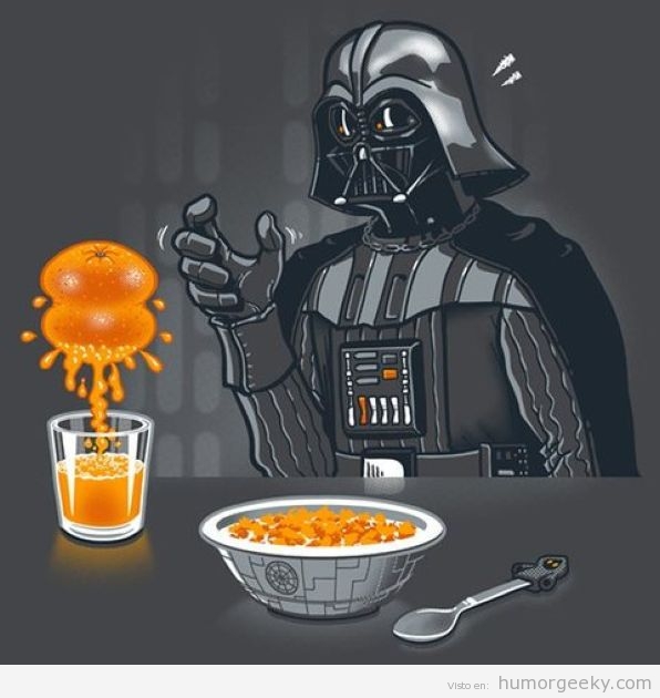 Desayuno en casa de Darth Vader, se exprime la naranja sin tocarla
