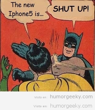 Calla ya con el Iphone 5!