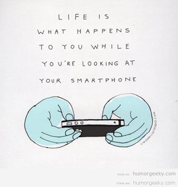 La vida es lo que pasa mientras miras tu smartphone