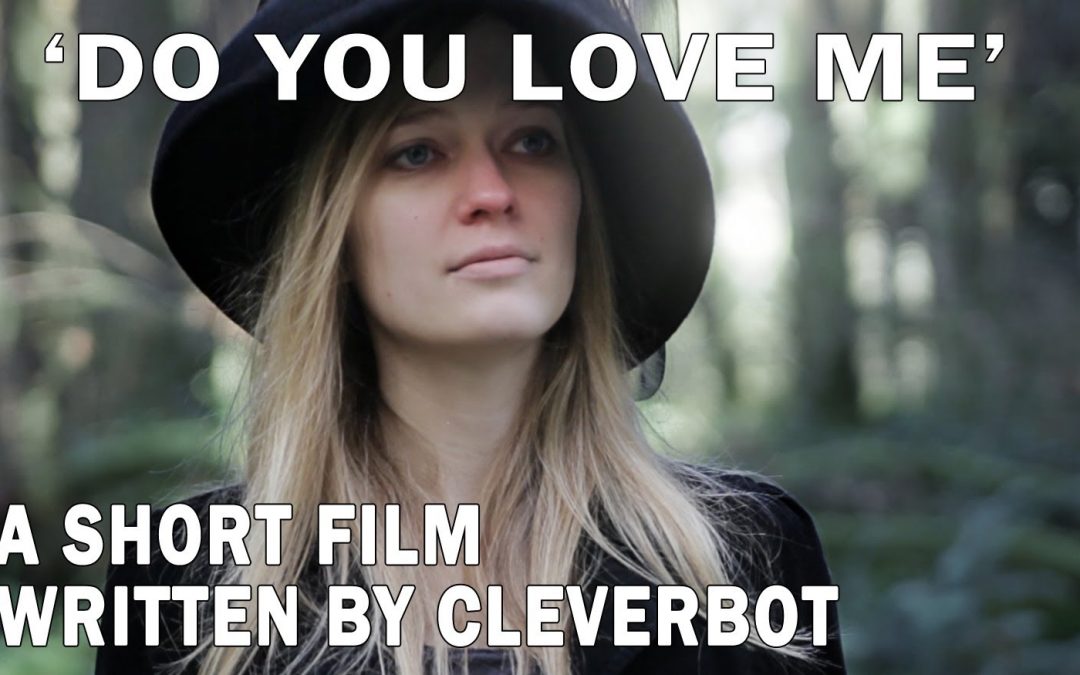 Do you love me? Una película escrita por Cleverbot