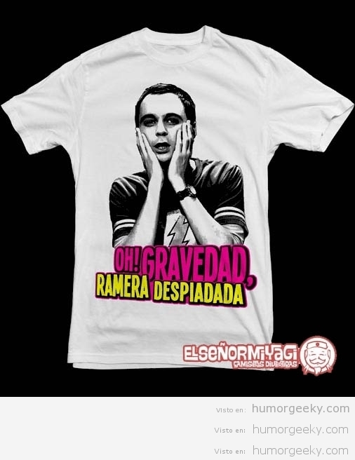 Oh, gravedad, ¡Ramera Despiadada! Grandes frases de Sheldon Cooper en camisetas