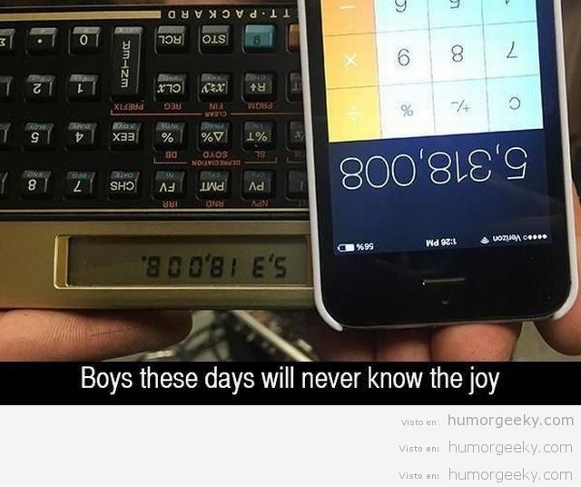 Chicos, estas cosas os las perdéis por utilizar el smartphone en vez de una mítica calculadora…