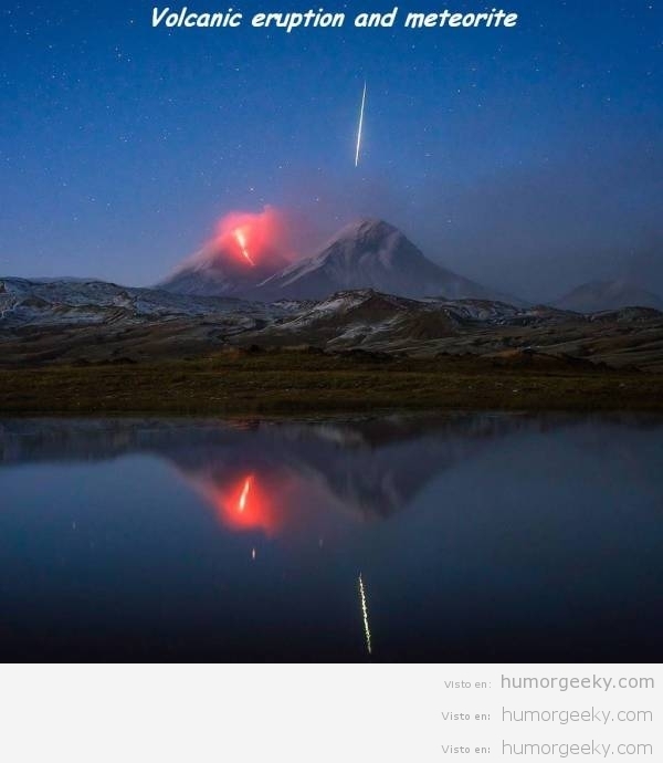 Un volcán en erupción y un meteorito, FUAAAAA!